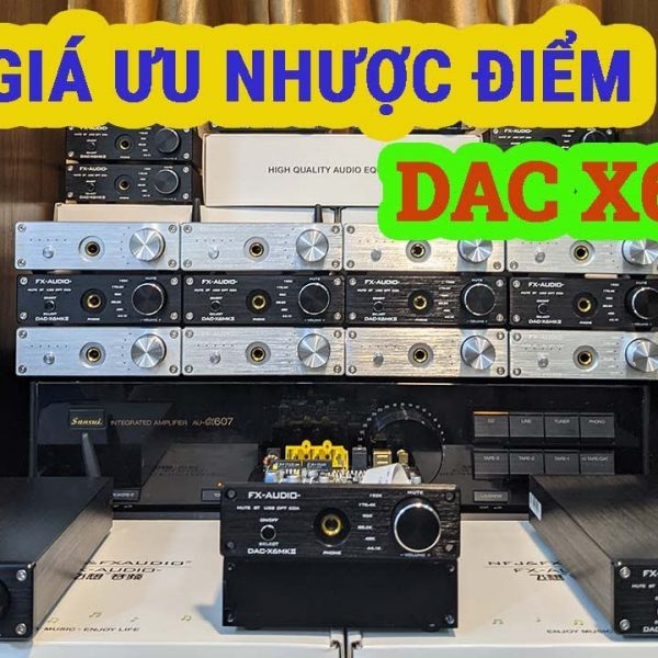 Đánh giá ưu và nhược điểm của Dac X6MK2