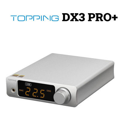 DAC TOPPING DX3 Pro +